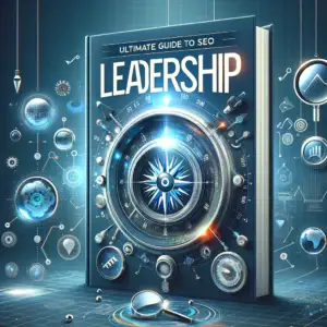 Here is the cover image for your "Ultimate Guide to SEO Leadership: Everything You Need To Know And Do." This design encapsulates the modern and strategic essence of SEO leadership, making it an engaging visual introduction to your guide.